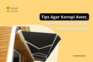 Read more about the article Tips Agar Kanopi Awet, Tidak Bocor dan Tahan Bertahun-tahun