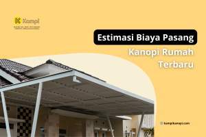 Read more about the article Estimasi Biaya Pasang Kanopi Rumah Terbaru